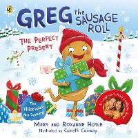 Greg the Sausage Roll: The Perfect Present - Greg the Sausage Roll (Paperback)