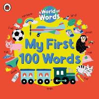 My First 100 Words: A World of Words - World of Words (Board book)