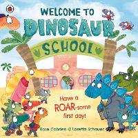 Welcome to Dinosaur School: Have a roar-some first day! (Paperback)