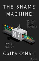 The Shame Machine: Who Profits in the New Age of Humiliation (Hardback)