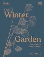 RHS The Winter Garden: Celebrating the Forgotten Season (Hardback)