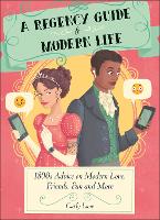 A Regency Guide to Modern Life