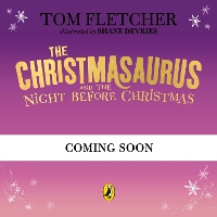The Christmasaurus and the Night Before Christmas - The Christmasaurus (Hardback)