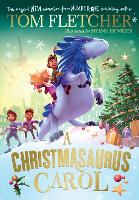 A Christmasaurus Carol: A brand-new festive adventure from number-one-bestselling author Tom Fletcher - The Christmasaurus (Paperback)