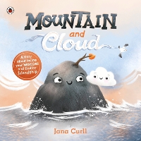 Mountain and Cloud: A story about facing your worries and finding friendship (Paperback)
