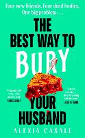 The Best Way to Bury Your Husband: Four new friends. Four dead bodies. One big problem . . . (Hardback)