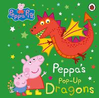 Peppa Pig: Peppa's Pop-Up Dragons: A pop-up book - Peppa Pig (Board book)