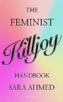 The Feminist Killjoy Handbook (Hardback)