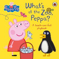 Peppa Pig: What's At The Zoo, Peppa?: A Touch-and-Feel Playbook - Peppa Pig (Hardback)