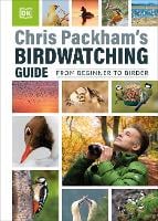 Chris Packham's Birdwatching Guide: From Beginner to Birder (Hardback)