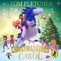 A Christmasaurus Carol: A brand-new festive adventure from number-one-bestselling author Tom Fletcher (CD-Audio)