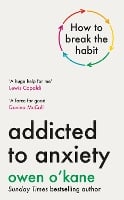 Addicted to Anxiety (Hardback)