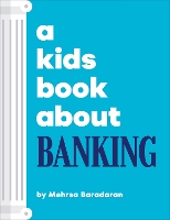 A Kids Book About Banking - A Kids Book (Hardback)