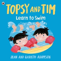 Topsy and Tim: Learn to Swim - Topsy and Tim (Paperback)