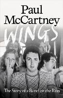 Wings: The Story of a Band on the Run (Hardback)