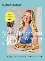 The Anti-Inflammatory 30-day Reset: Simple Steps to Transform Your Health for Good (Hardback)