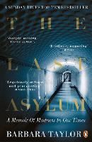 The Last Asylum: A Memoir of Madness in our Times (Paperback)