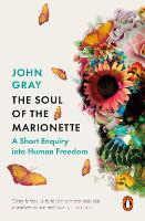 The Soul of the Marionette: A Short Enquiry into Human Freedom (Paperback)