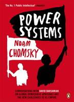 Power Systems: Conversations with David Barsamian on Global Democratic Uprisings and the New Challenges to U.S. Empire (Paperback)