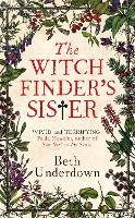 The Witchfinder's Sister: The captivating Richard & Judy Book Club historical thriller 2018 (Hardback)