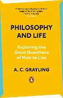 Philosophy and Life: Exploring the Great Questions of How to Live (Paperback)