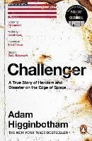 Challenger: A True Story of Heroism and Disaster on the Edge of Space (Paperback)