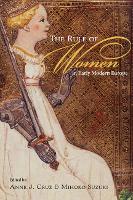 The Rule of Women in Early Modern Europe (Hardback)