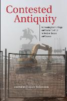 Contested Antiquity: Archaeological Heritage and Social Conflict in Modern Greece and Cyprus (Hardback)