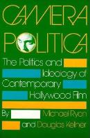 Camera Politica: The Politics and Ideology of Contemporary Hollywood Film (Paperback)