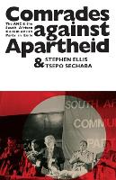 Comrades Against Apartheid: The ANC and the South African Communist Party in Exile (Paperback)