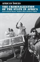 The Criminalization of the State in Africa (Paperback)