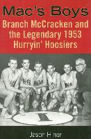 Mac's Boys: Branch McCracken and the Legendary 1953 Hurryin' Hoosiers (Paperback)