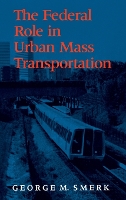 The Federal Role in Urban Mass Transportation (Hardback)