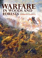 Warfare in Woods and Forests (Hardback)