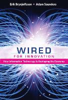 Wired for Innovation: How Information Technology Is Reshaping the Economy - The MIT Press (Hardback)