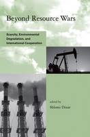 Beyond Resource Wars: Scarcity, Environmental Degradation, and International Cooperation - Global Environmental Accord: Strategies for Sustainability and Institutional Innovation (Hardback)