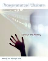Programmed Visions: Software and Memory - Software Studies (Hardback)