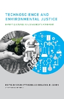 Technoscience and Environmental Justice: Expert Cultures in a Grassroots Movement - Urban and Industrial Environments (Hardback)