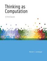Thinking as Computation: A First Course - Thinking as Computation (Hardback)