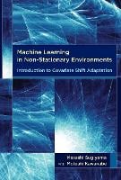 Machine Learning in Non-Stationary Environments: Introduction to Covariate Shift Adaptation - Adaptive Computation and Machine Learning series (Hardback)