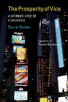 The Prosperity of Vice: A Worried View of Economics - The Prosperity of Vice (Hardback)