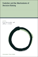 Evolution and the Mechanisms of Decision Making Volume 11 - Strüngmann Forum Reports (Hardback)