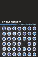 Robot Futures - Robot Futures (Hardback)