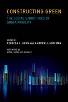 Constructing Green: The Social Structures of Sustainability - Urban and Industrial Environments (Hardback)