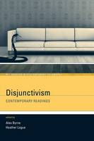 Disjunctivism: Contemporary Readings - MIT Readers in Contemporary Philosophy (Hardback)