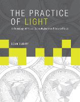The Practice of Light: A Genealogy of Visual Technologies from Prints to Pixels - Leonardo (Hardback)