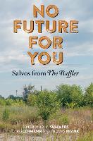 No Future for You: Salvos from The Baffler - No Future for You (Hardback)