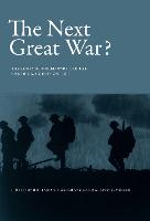 The Next Great War?: The Roots of World War I and the Risk of U.S.-China Conflict - Belfer Center Studies in International Security (Hardback)