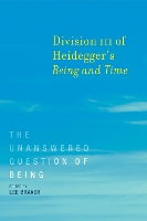 Division III of Heidegger's <i>Being and Time</i>: The Unanswered Question of Being - The MIT Press (Hardback)