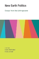 New Earth Politics: Essays from the Anthropocene - Earth System Governance (Hardback)